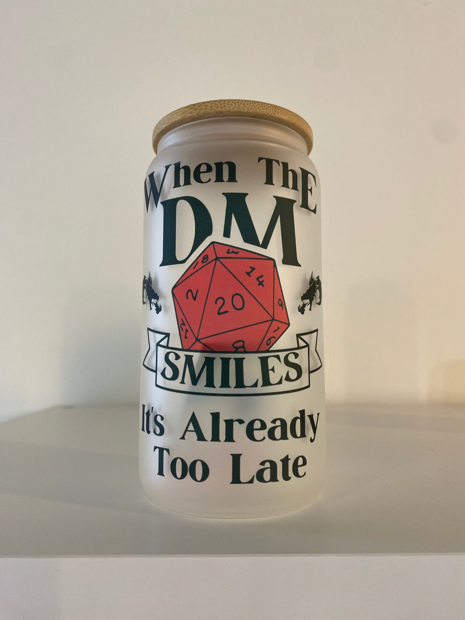 Glass Tumbler - When the DM Smiles